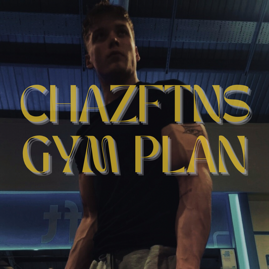 CHAZFTNS Gym Plan